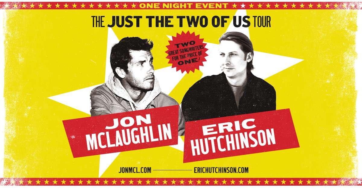 JON MCLAUGHLIN & ERIC HUTCHINSON: JUST THE TWO OF US TOUR