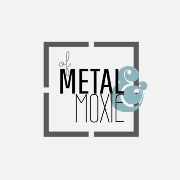 Of Metal and moxie