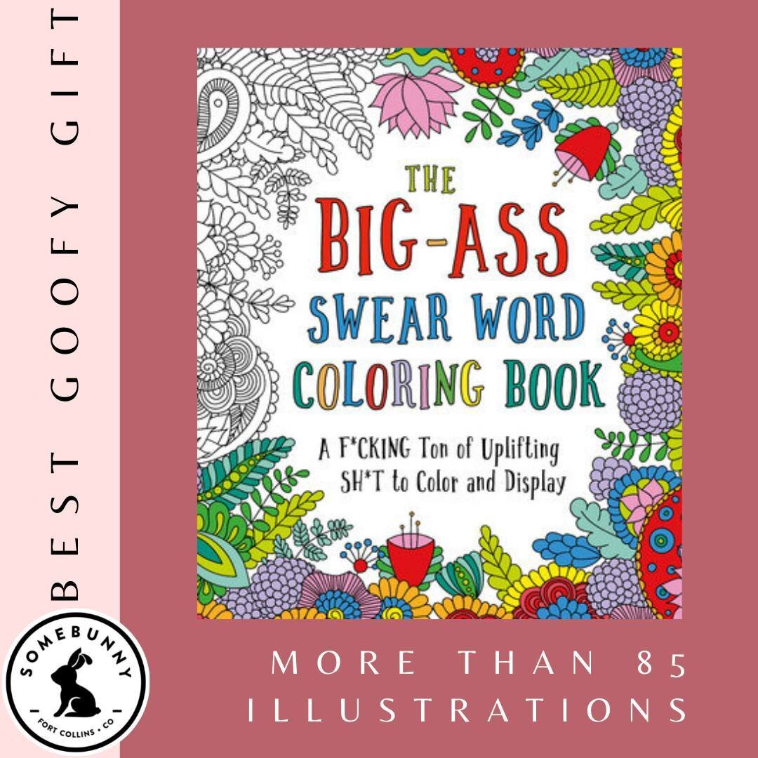 Art imitates life and its penchant for profanity in &quot;The Big-Ass Swear Word Coloring Book.&quot; This silly-as-f*ck tome of coloring pages includes more than 85 fun illustrations alongside delightfully sweaty sayings. 

Enjoy the tranquil activi