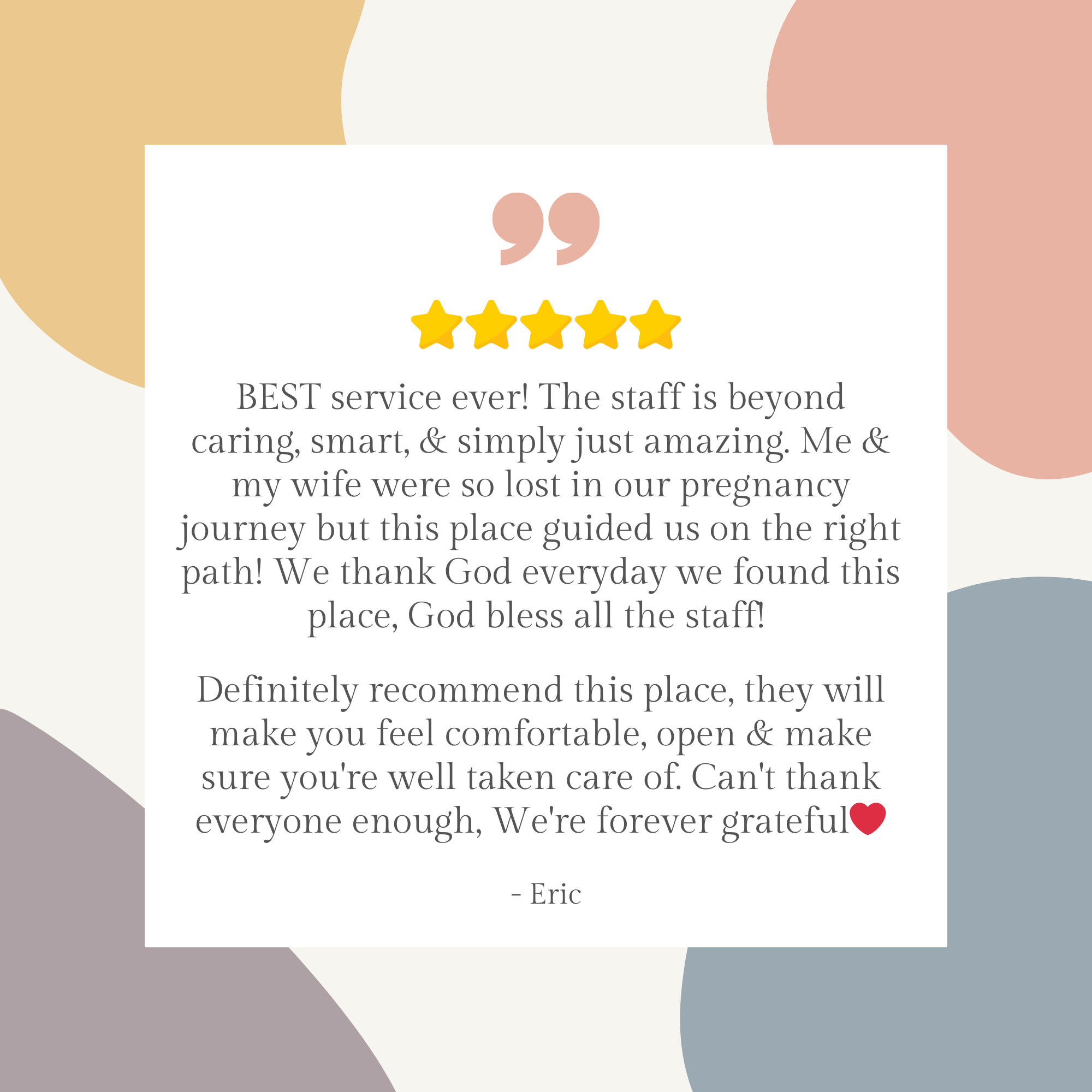 Patient testimony: "BEST service ever! The staff is beyond caring, smart & simply just amazing. Me & my wide were so lost in our pregnancy journey but this place guided us on the right path. We thank God everyday we found this place."