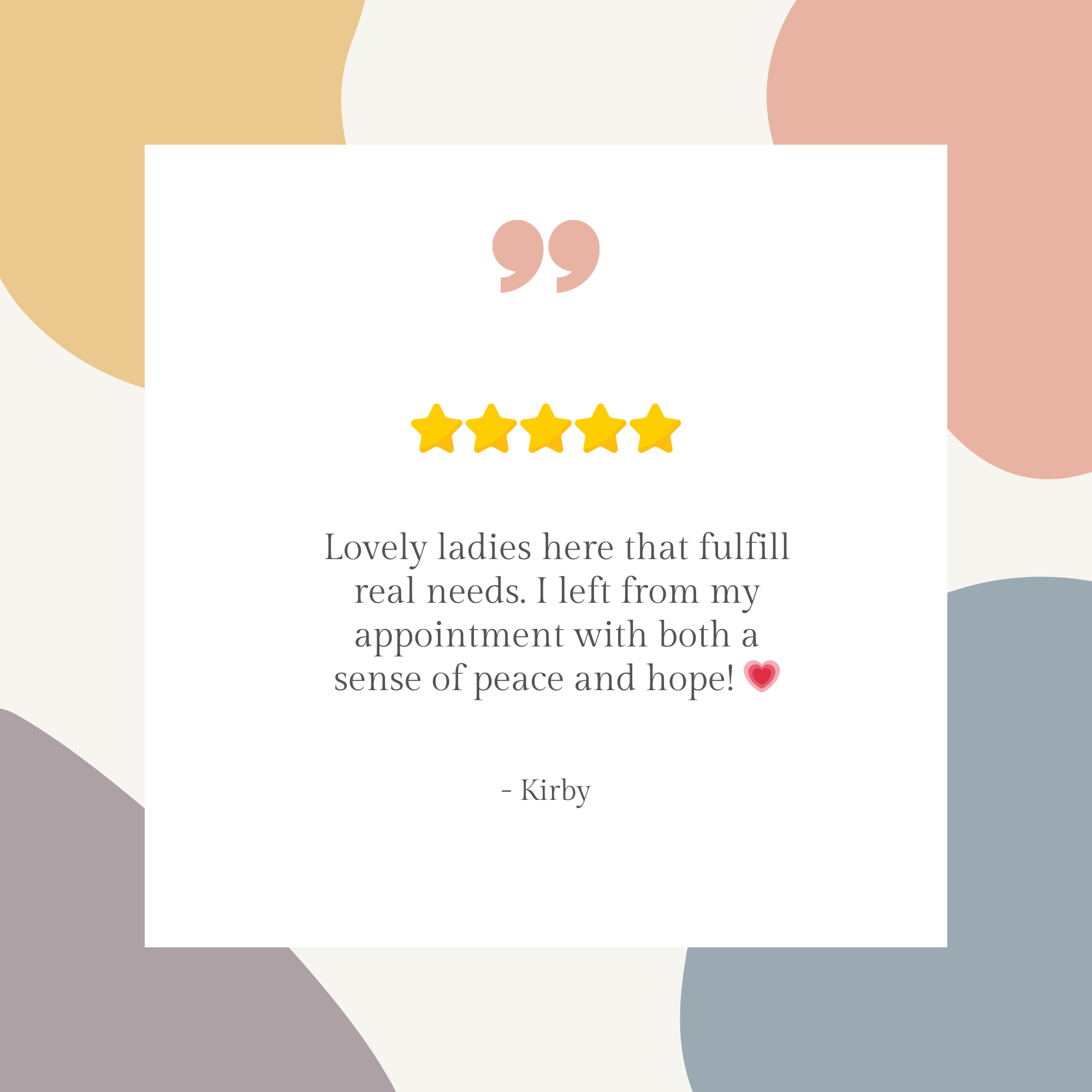 Patient testimony: "Lovely ladies here that fulfill real needs. I left from my appointment with both a sense of peace and hope!"