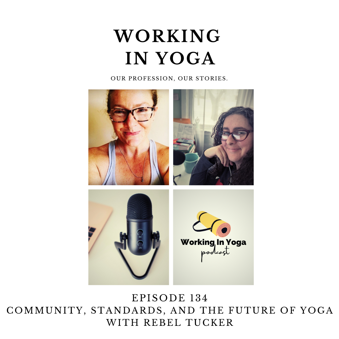 Community, Standards, and the Future of Yoga with Rebel Tucker