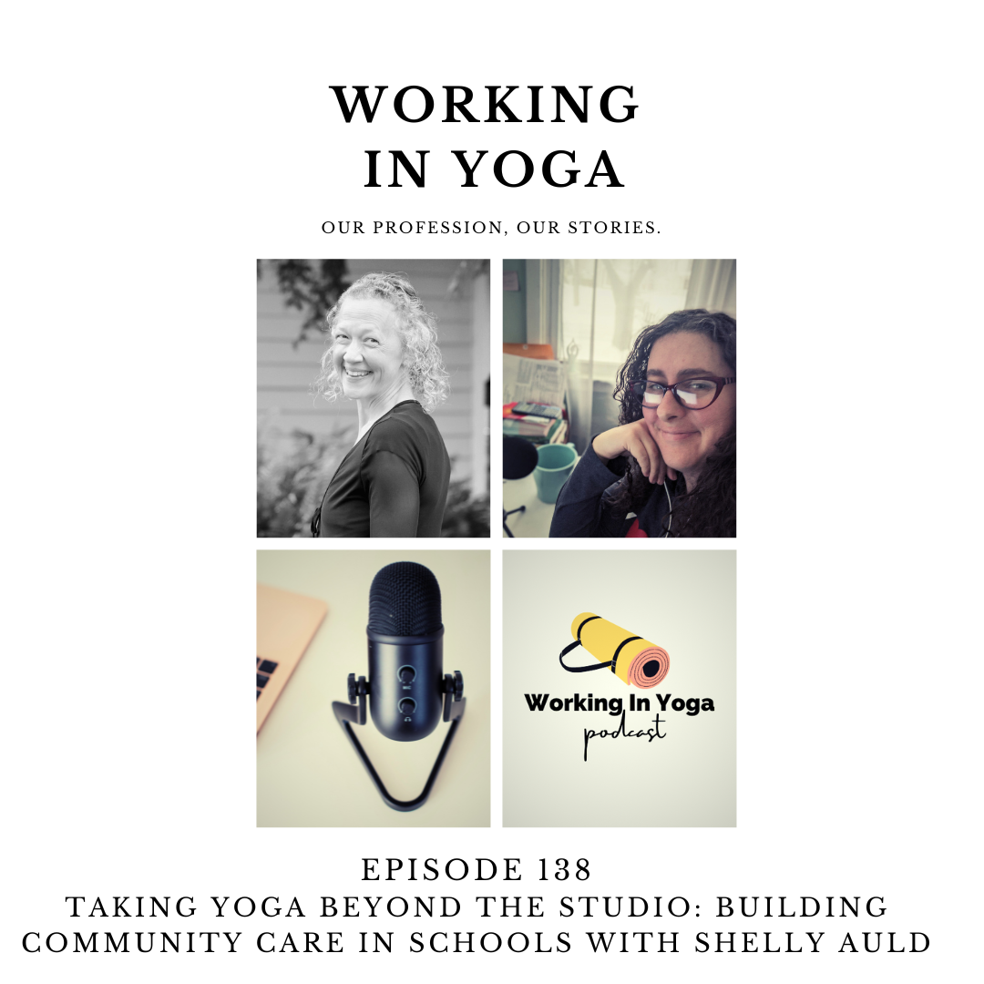 https://www.workinginyoga.com/podcast/taking-yoga-beyond-the-studio-building-community-care-in-schools-with-shelly-auld