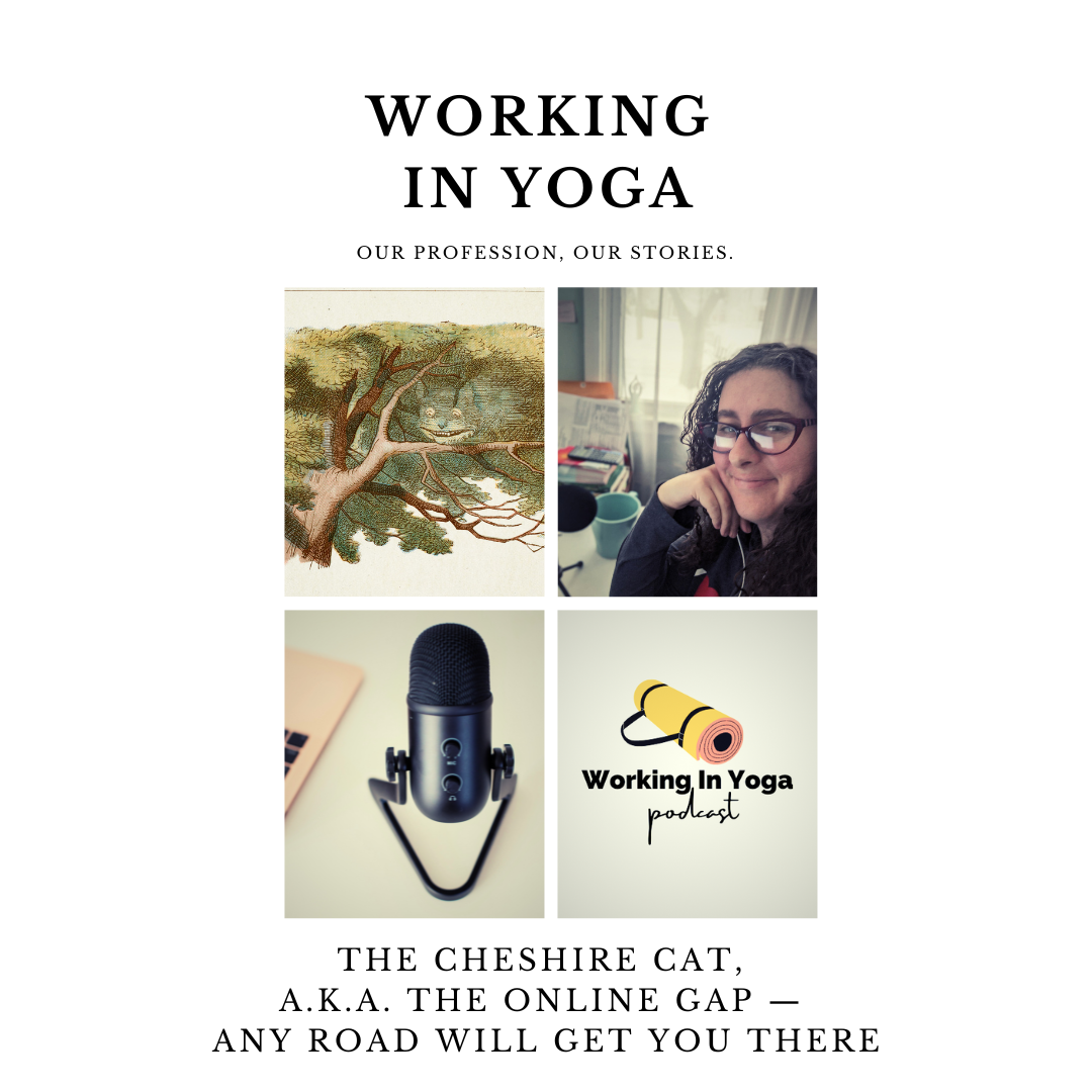 The Cheshire Cat, A.K.A. The Online Gap — Any Road Will Get You There