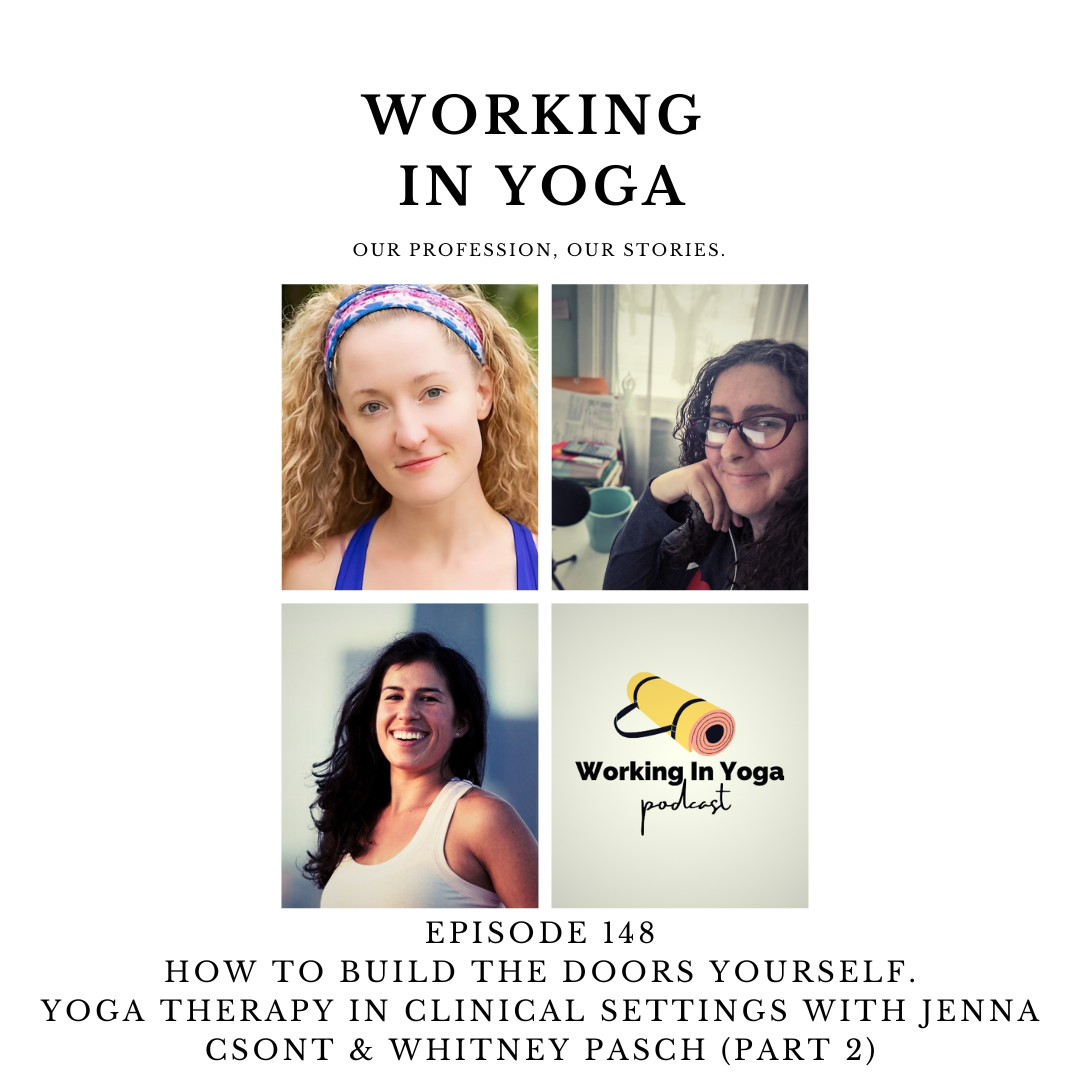 How to Build the Doors Yourself — Yoga Therapy in Clinical Settings With Jenna Csont &amp; Whitney Pasch (Part 2)