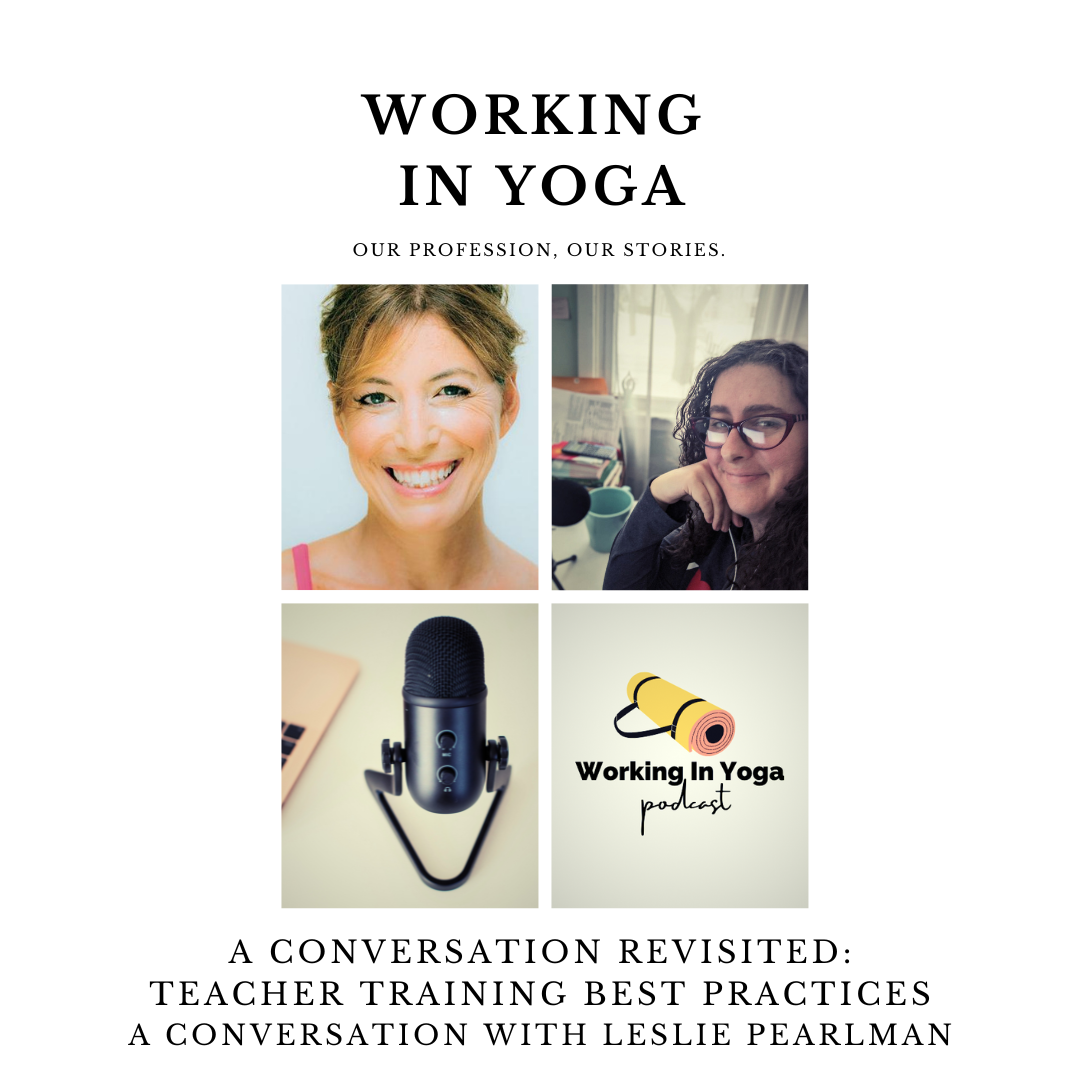A Conversation Worth Revisiting — Yoga Teacher Training Best Practices With Leslie Pearlman