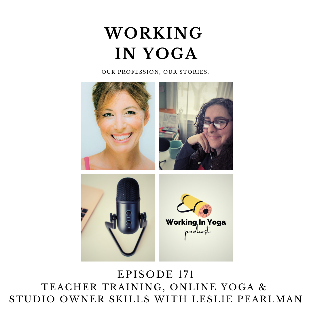 Updated Conversation — Teacher Training, Online Yoga &amp; Studio Owner Skills With Leslie Pearlman