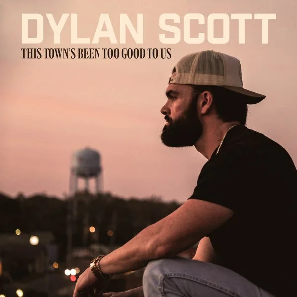 MULTI-PLATINUM ARTIST DYLAN SCOTT TOPS THE COUNTRY CHARTS WITH SIXTH CAREER NO. 1 “THIS TOWN'S BEEN TOO GOOD TO US”
