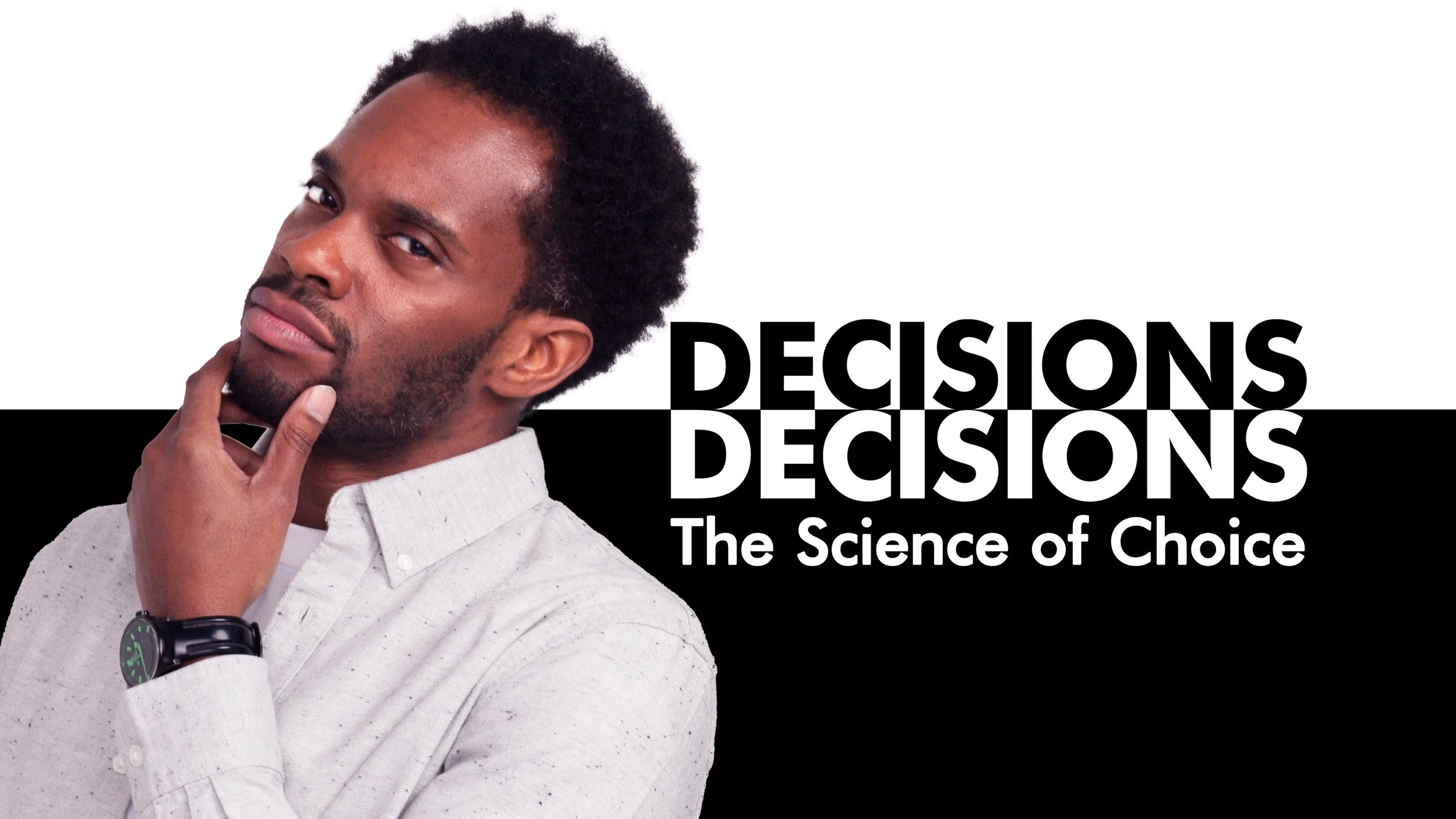 Make Better, Smarter Decisions and Transform Your Life