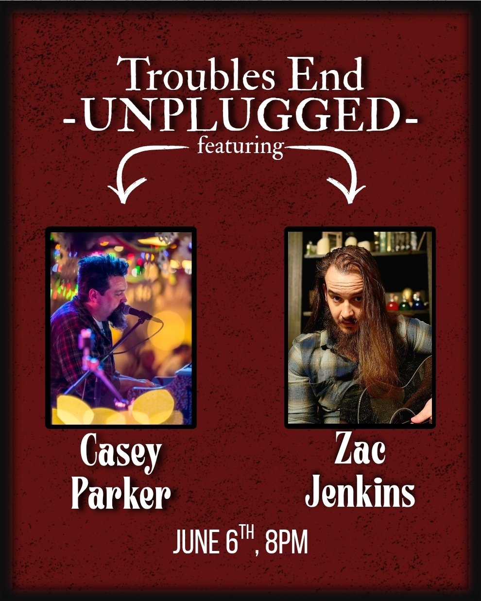 TROUBLES END UNPLUGGED w Casey Parker & Zac Jenkins 