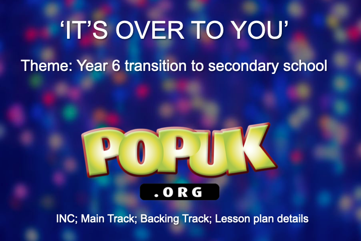 It's over to you - Theme: Yr 6 Transition to Secondary School
