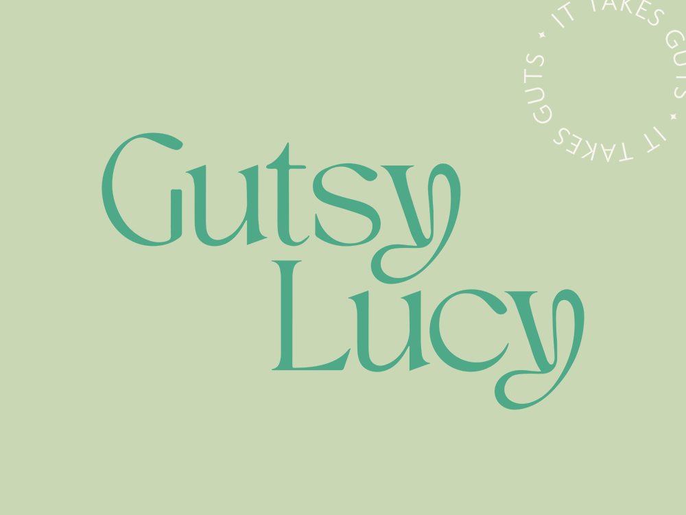 Gutsy Lucy. 