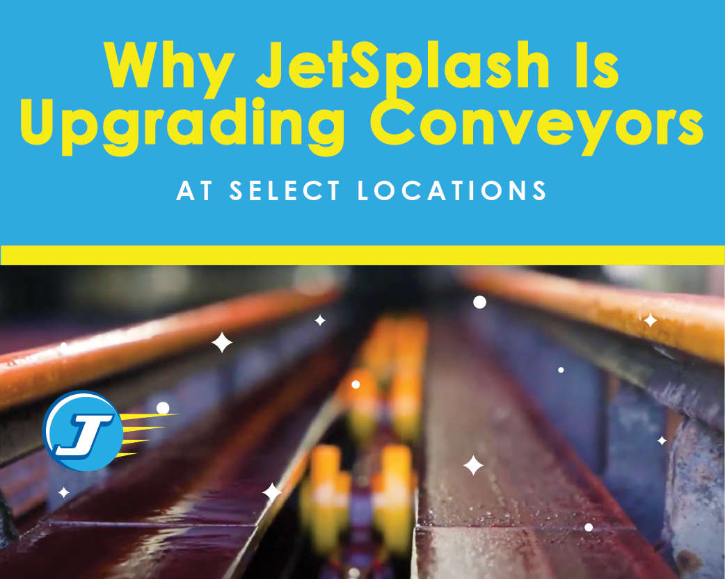 Why JetSplash Is Upgrading Conveyor Technology at Select Locations