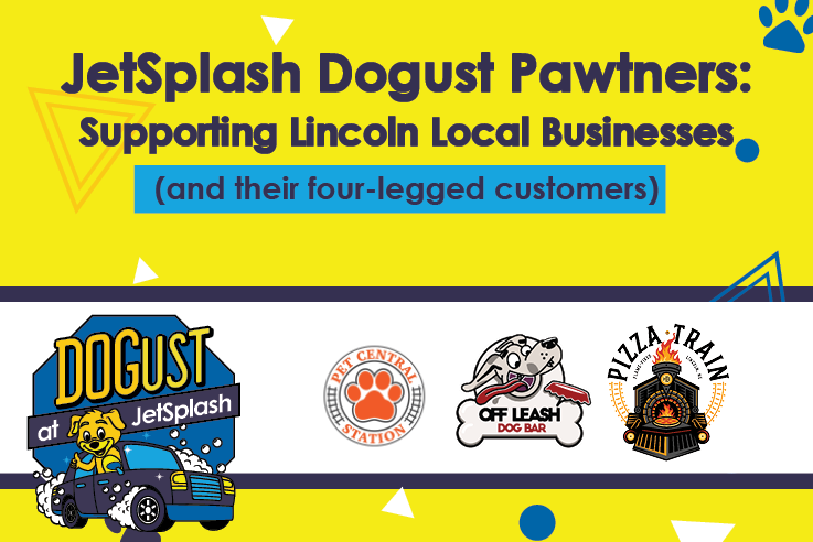 JetSplash Dogust Pawtners: Supporting Lincoln Local Businesses (and Their Four-Legged Customers)