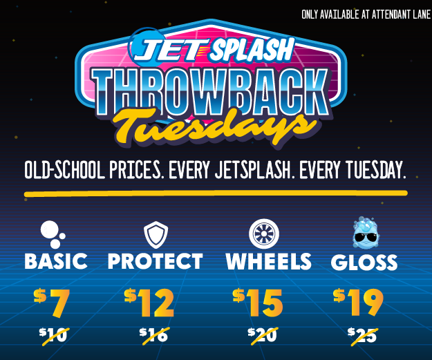 Throwback Tuesdays at JetSplash: Old-School Prices. New-School Shine.