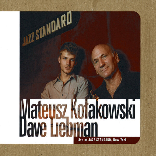 Mateusz Kołakowski &amp; Dave Liebman - Live at Jazz Standard, New York