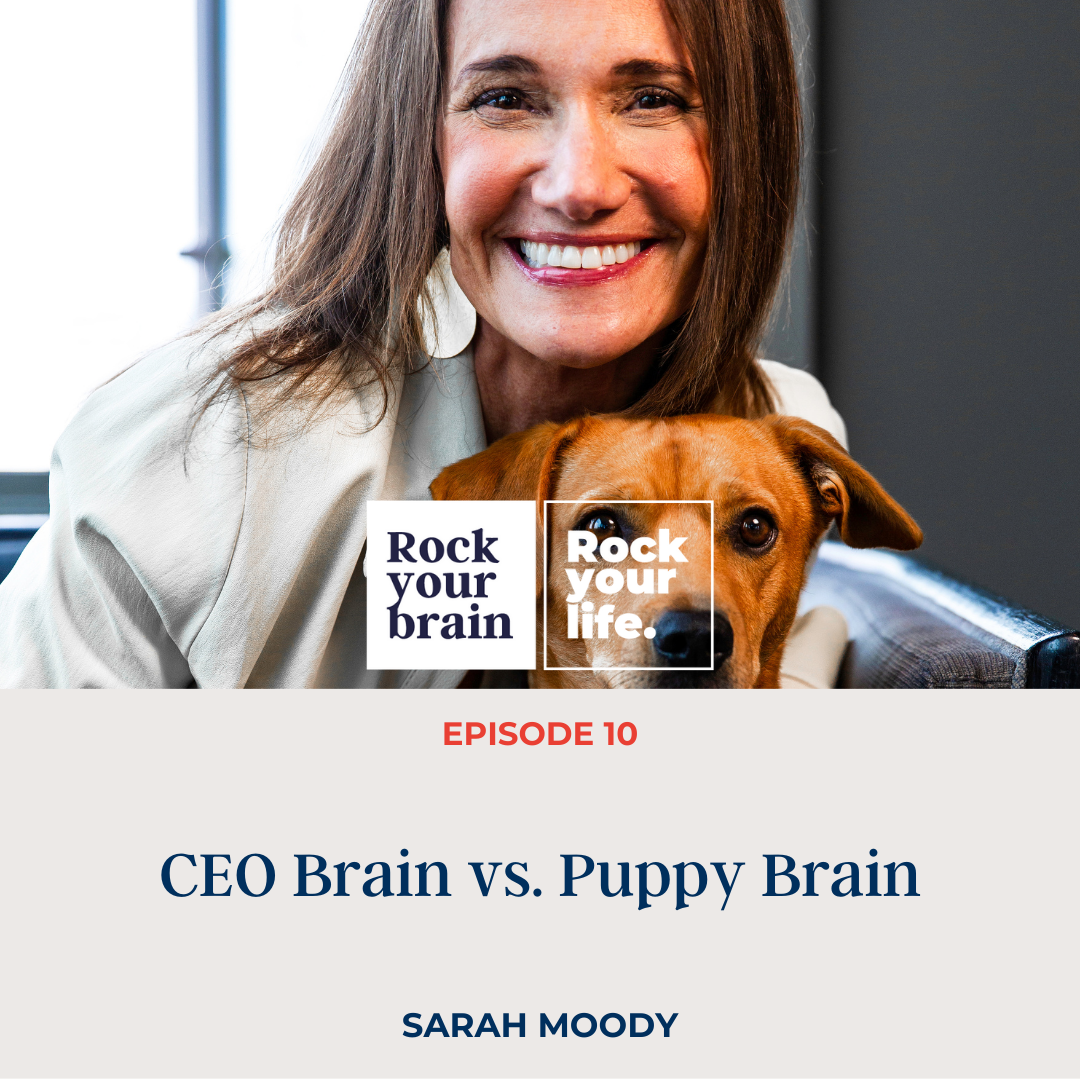 EP 10: CEO Brain vs. Puppy Brain