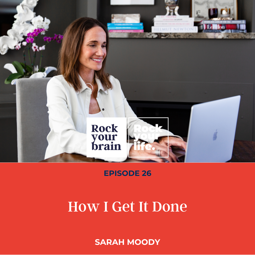 Ep 26: How I Get It Done