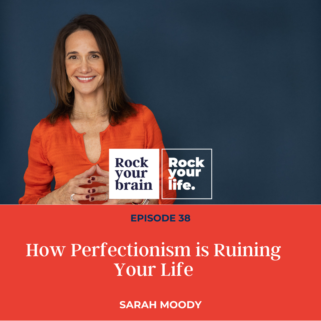 Ep 38: How Perfectionism is Ruining Your Life