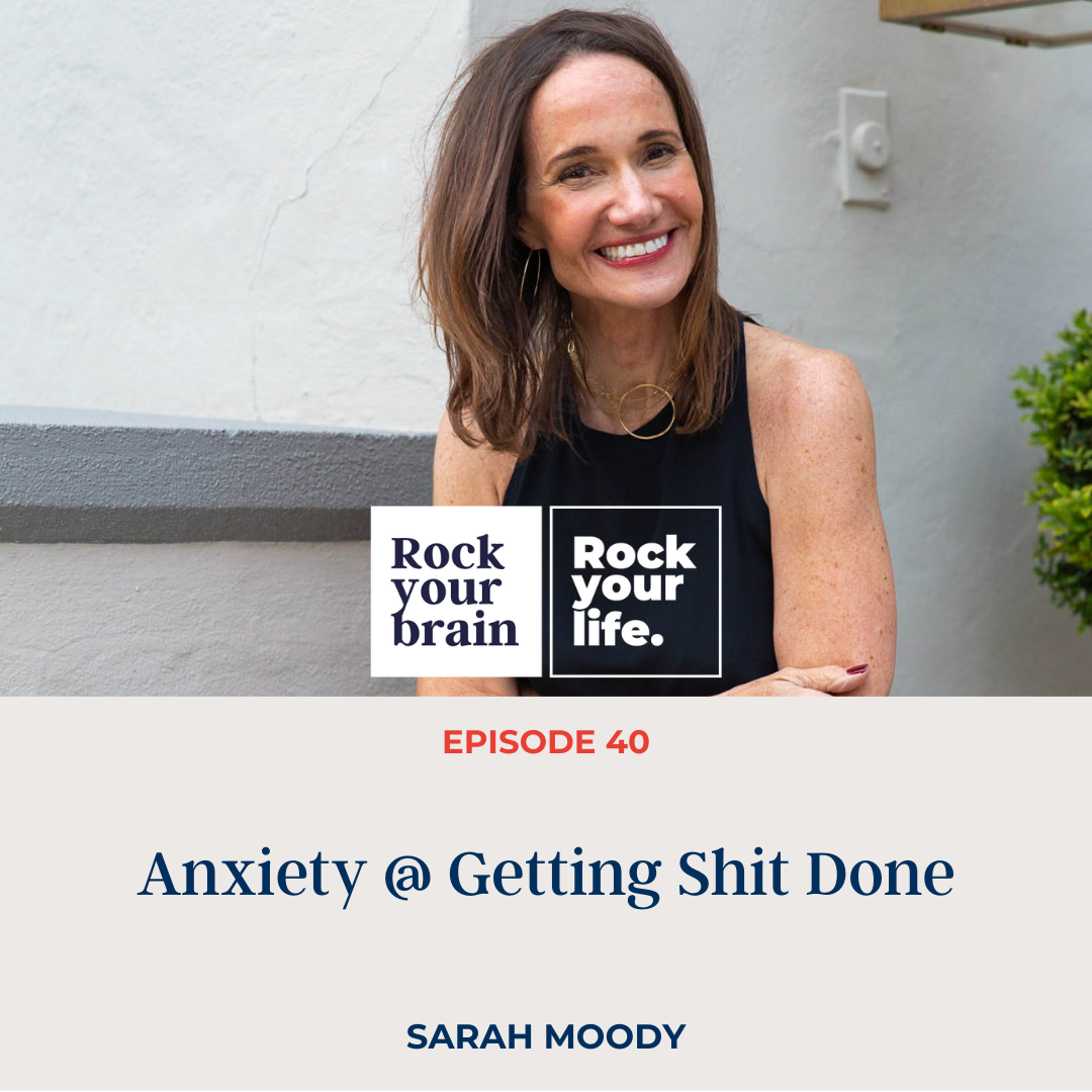 Ep 40: Anxiety @ Getting S*ht Done
