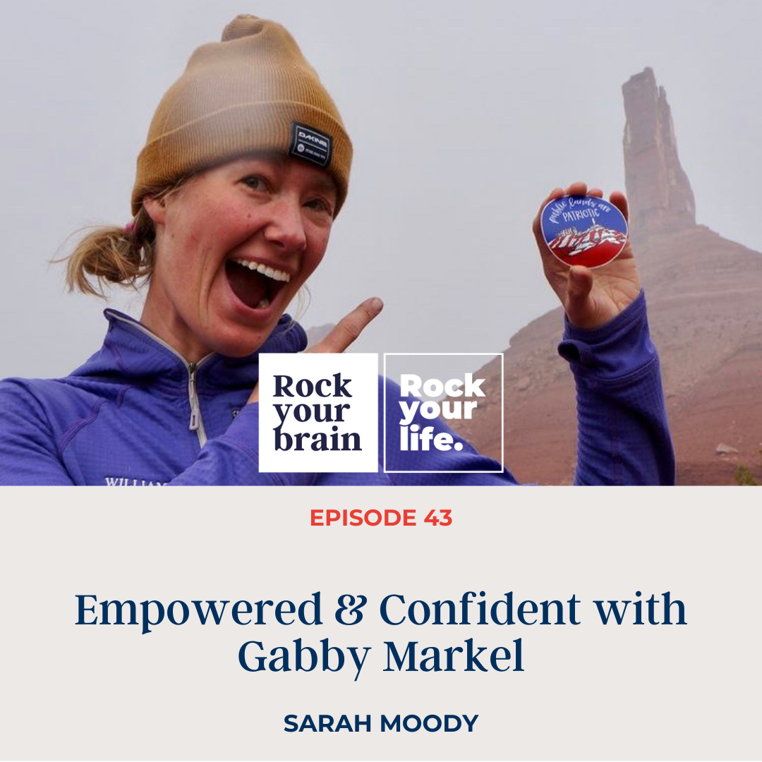 Ep 43: Empowered &amp; Confident with Gabby Markel