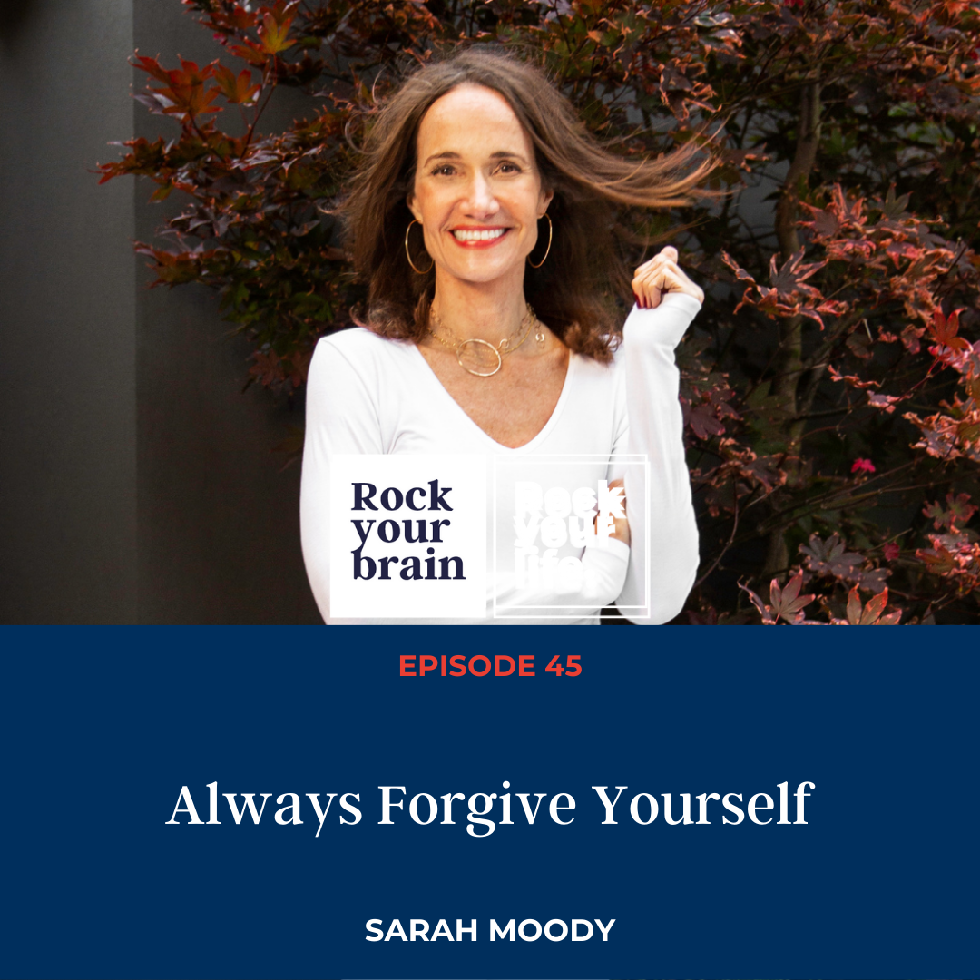 Ep 45: Always Forgive Yourself