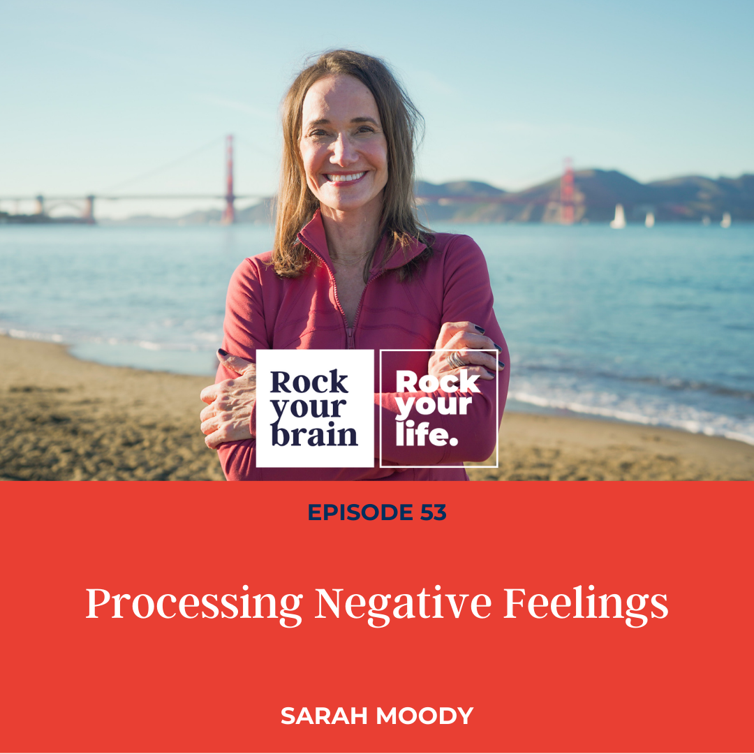 Ep 53: Processing Negative Feelings