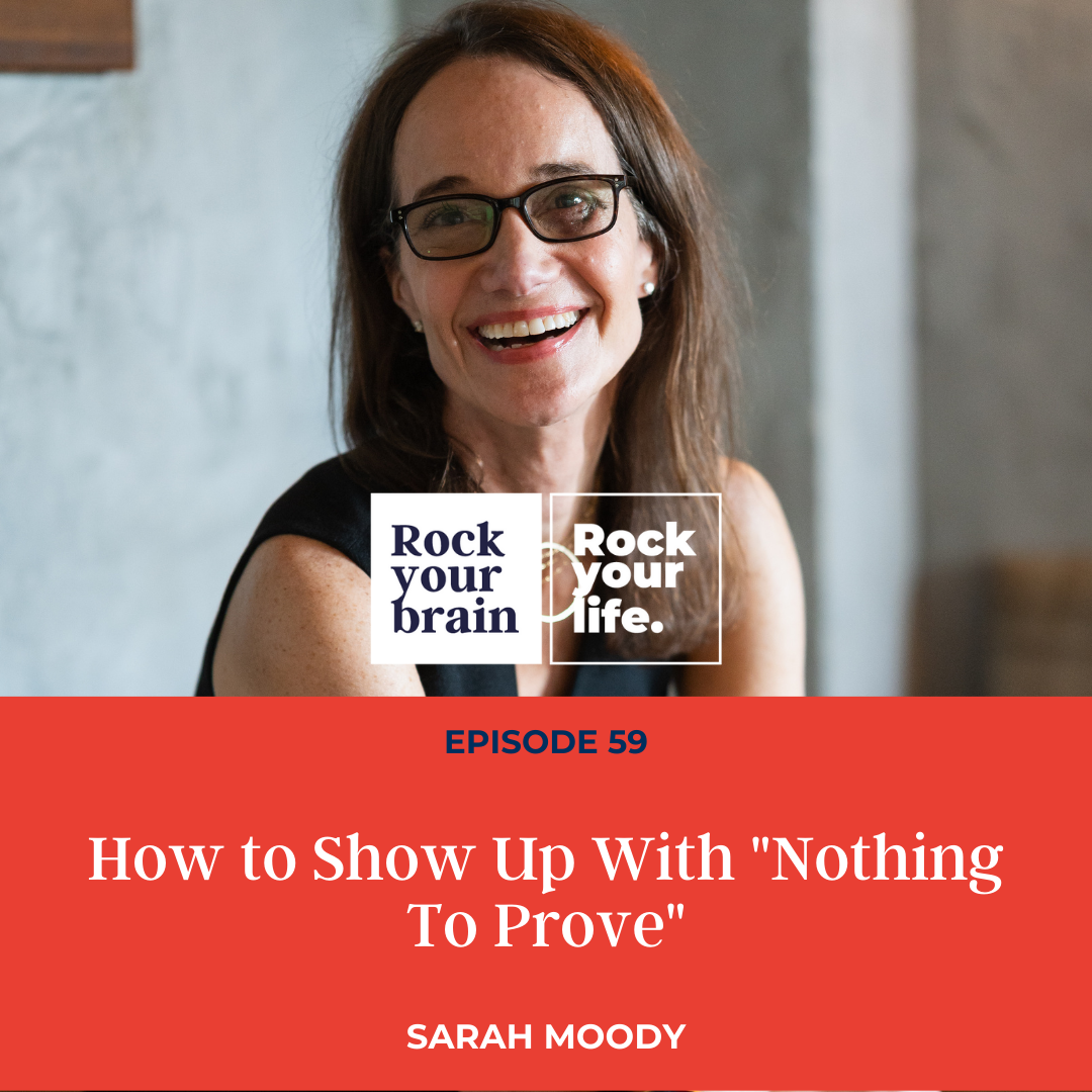 Ep 59: How To Show Up With “Nothing To Prove”