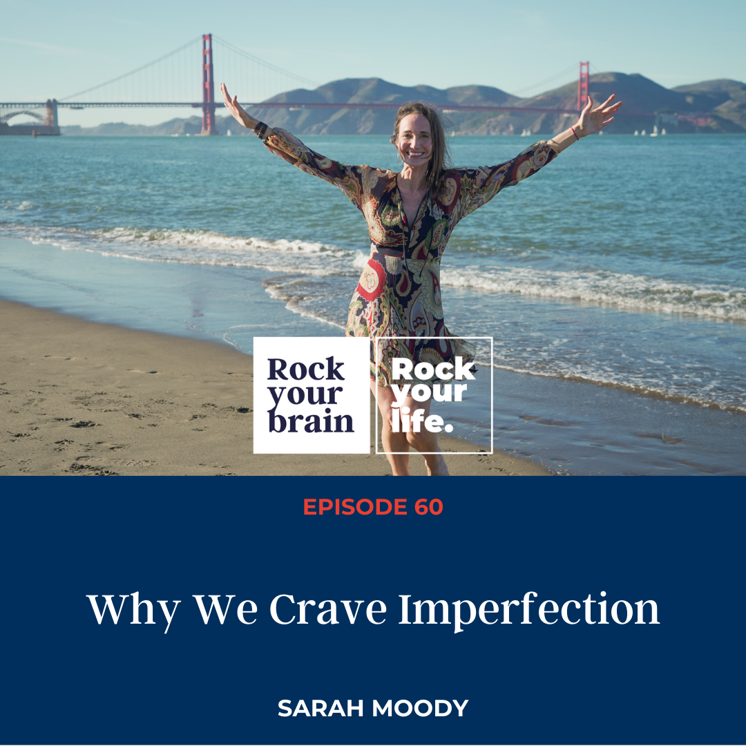 EP 60: Why We Crave Imperfection