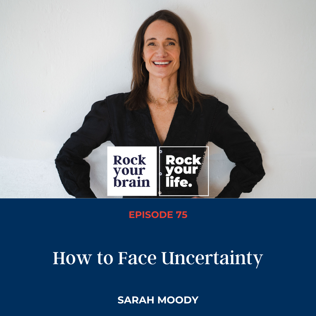 Ep 75: How To Face Uncertainty