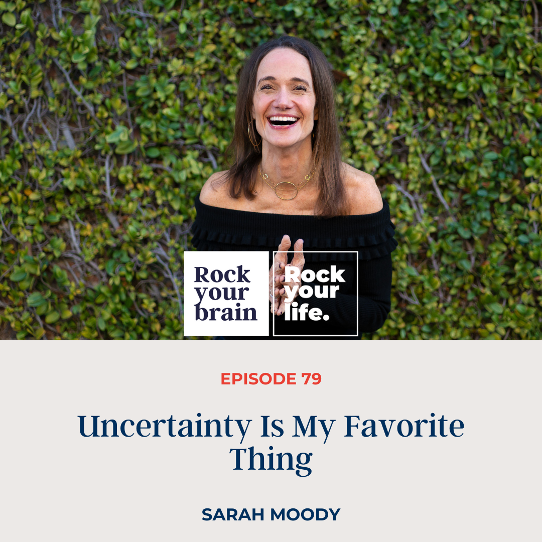 Ep 79: Uncertainty Is My Favorite Thing