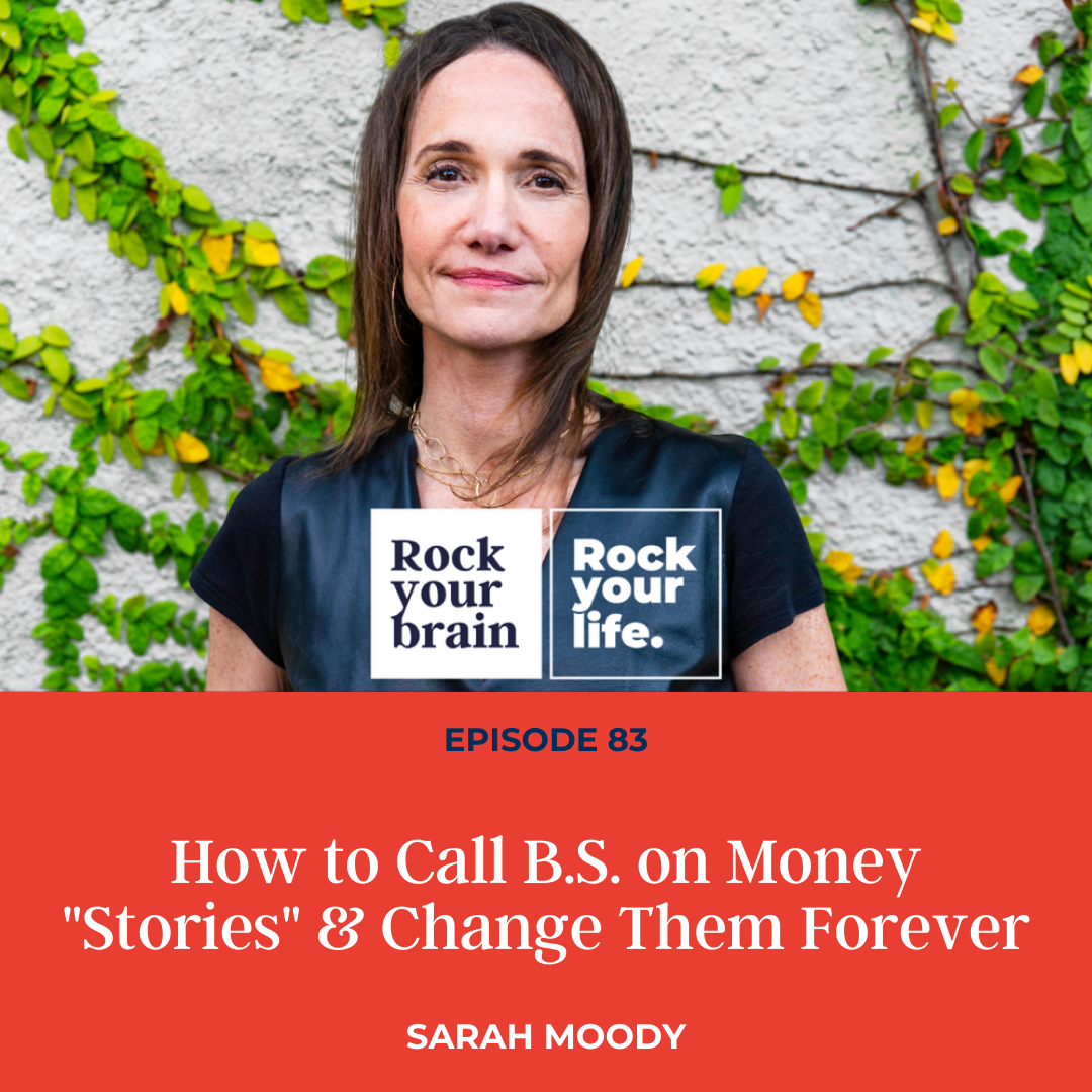 Ep 83: How to Call B.S. on Money "Stories" &amp; Change Them Forever