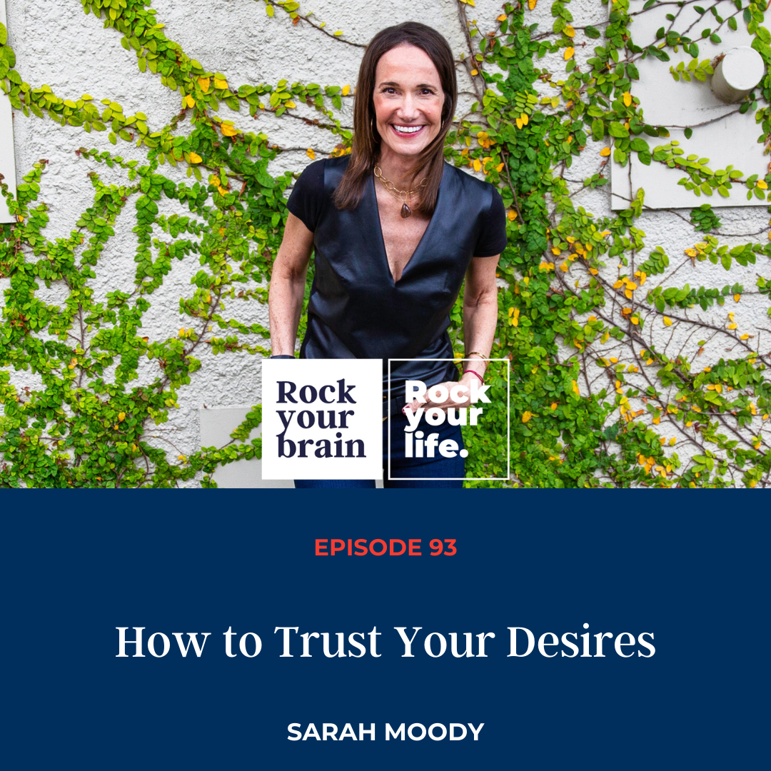 Ep 93: How to Trust Your Desires