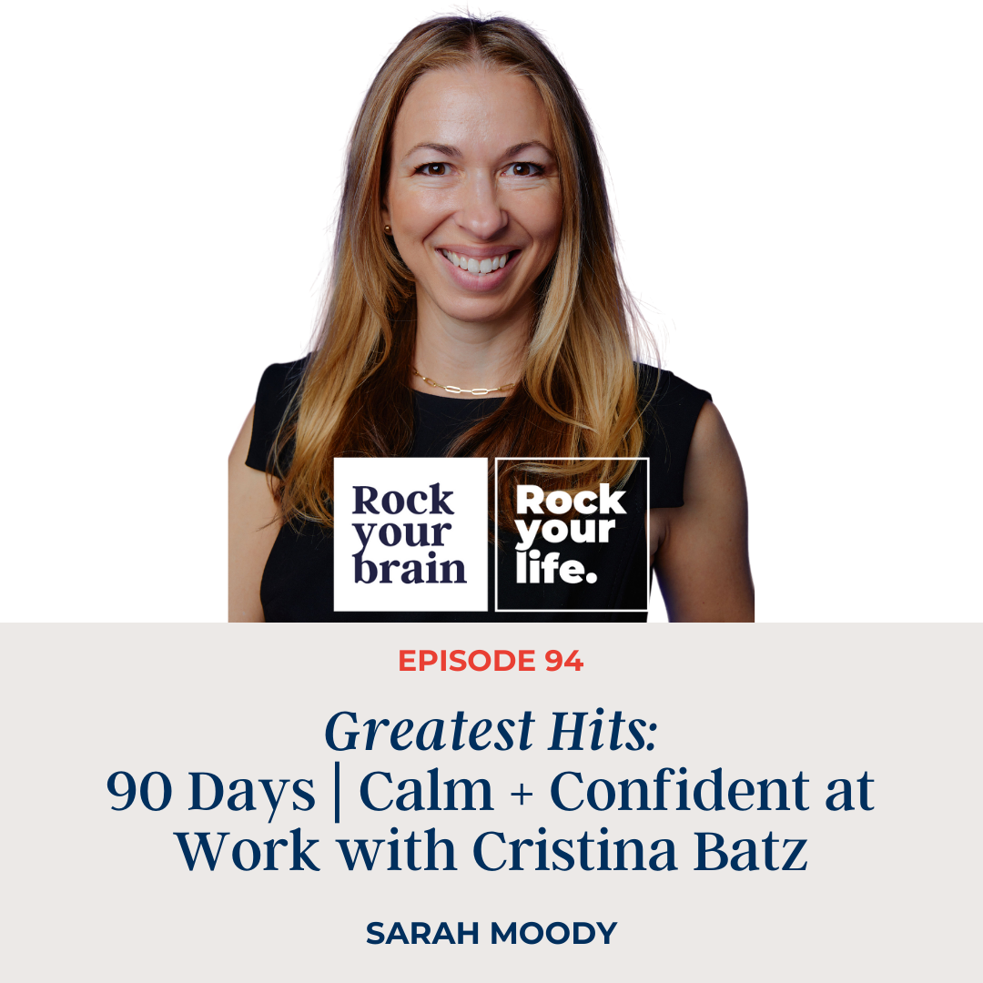 Ep 94: Greatest Hits: 90 Days | Calm + Confident at Work with Cristina Batz