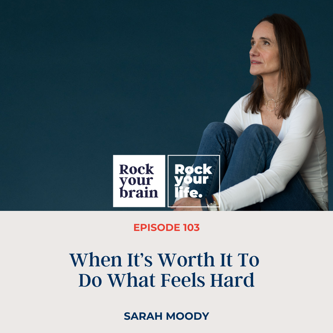 Ep 103: When It’s Worth It To Do What Feels Hard