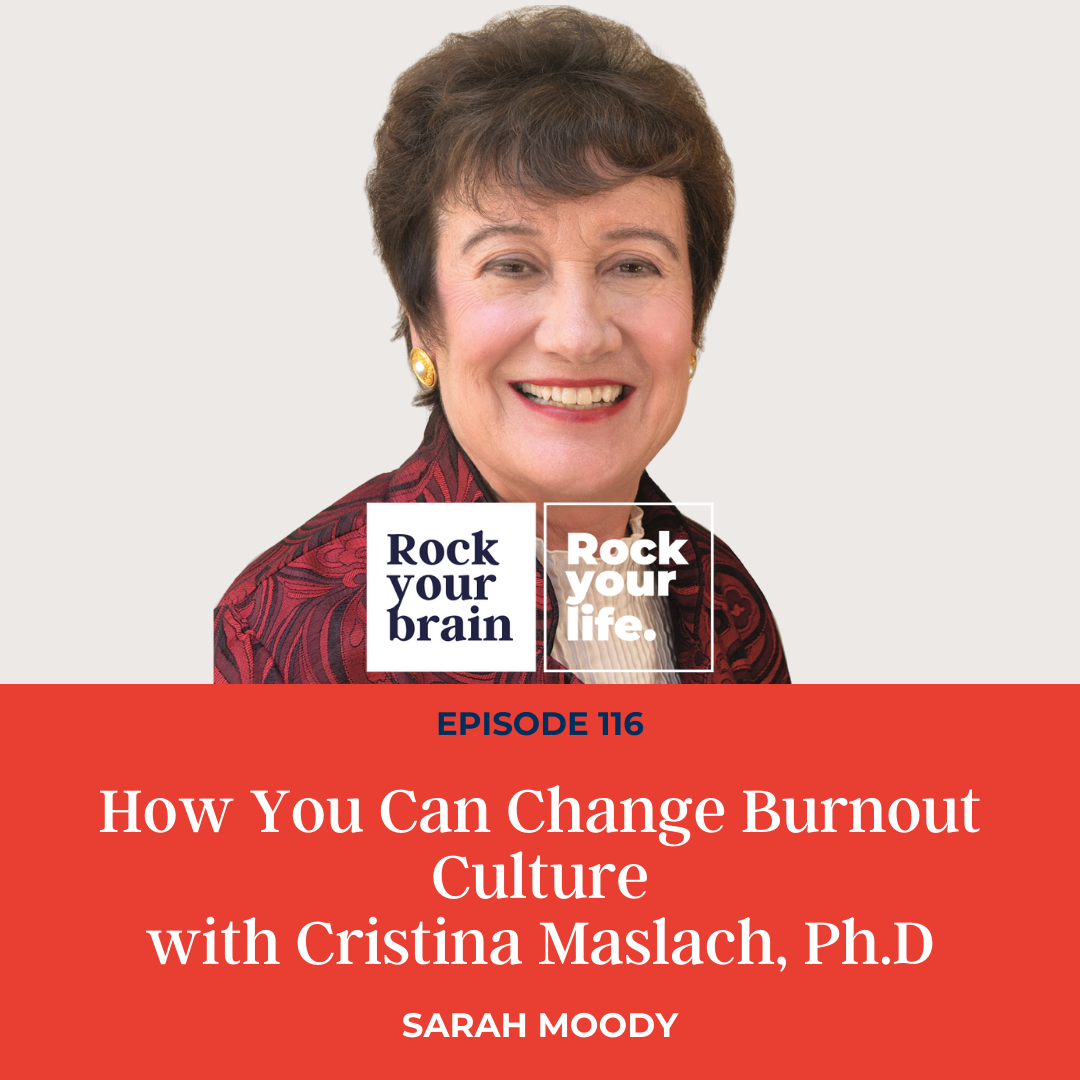 Ep 116: How You Can Change Burnout Culture with Christina Maslach, Ph.D