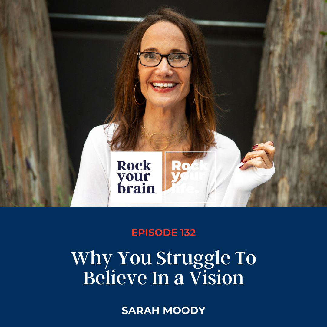 Ep 132: Why You Struggle To Believe In a Vision