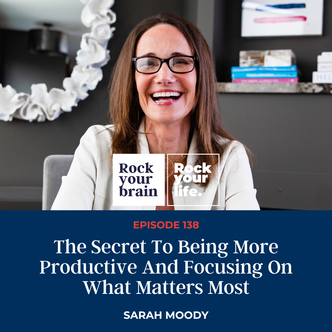 Ep 138: The Secret To Being More Productive And Focusing On What Matters Most