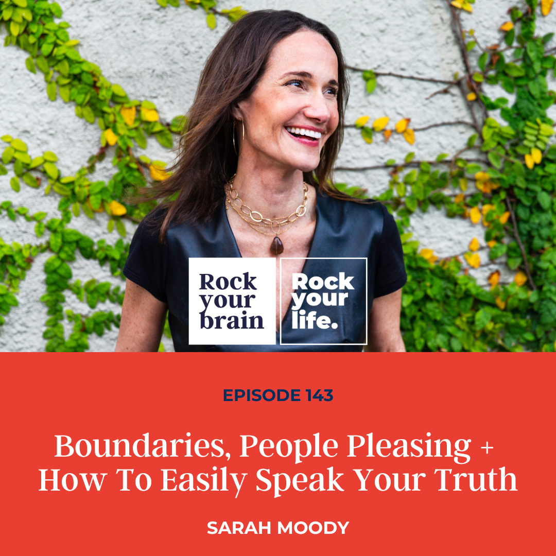 EP 143: Boundaries, People Pleasing + How To Easily Speak Your Truth