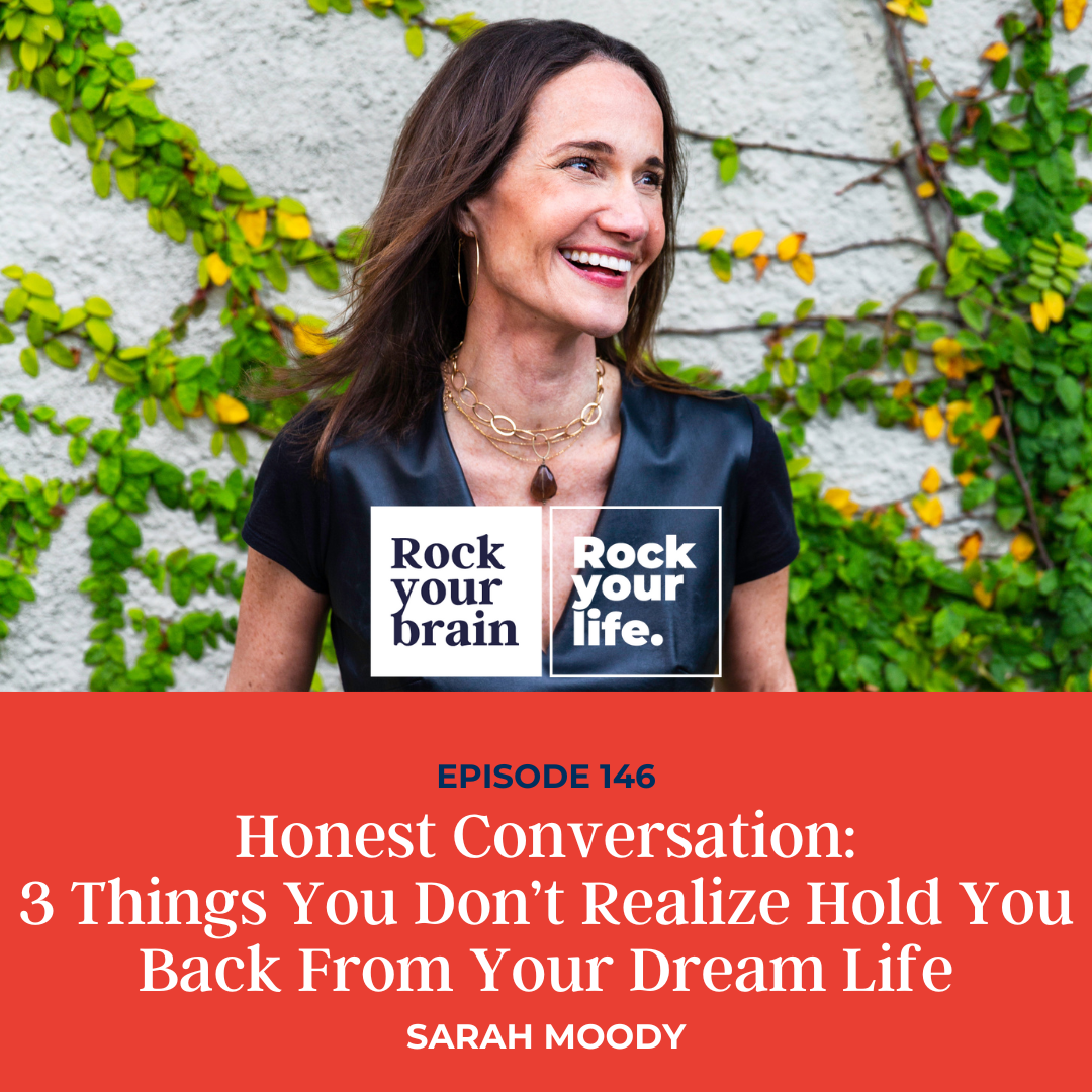 EP 146: Honest Conversation: 3 Things You Don’t Realize Hold You Back From Your Dream Life