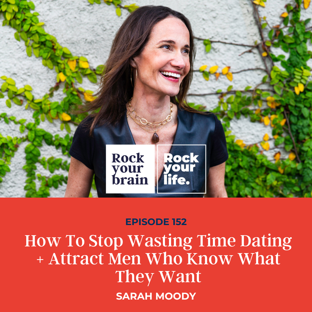 EP 152: How To Stop Wasting Time Dating + Attract Men Who Know What They Want
