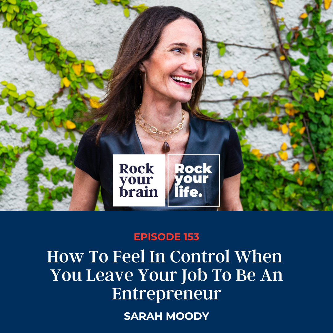 EP 153: How to Feel In Control When You Leave Your Job to Be an Entrepreneur