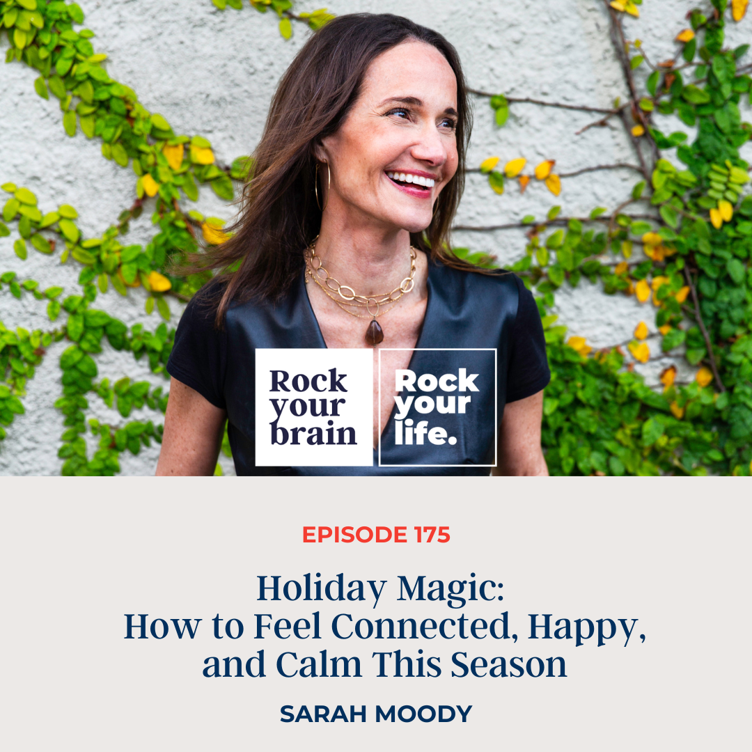 Ep 175: Holiday Magic: How to Feel Connected, Happy, and Calm This Season