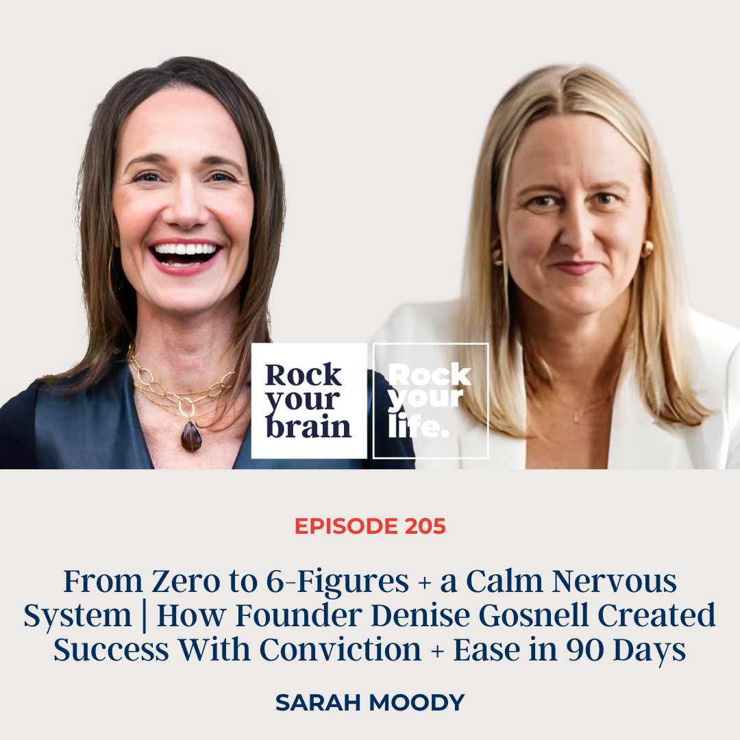 Ep 205: From Zero to 6-Figures + a Calm Nervous System | How Founder Denise Gosnell Created Success With Conviction + Ease in 90 Days