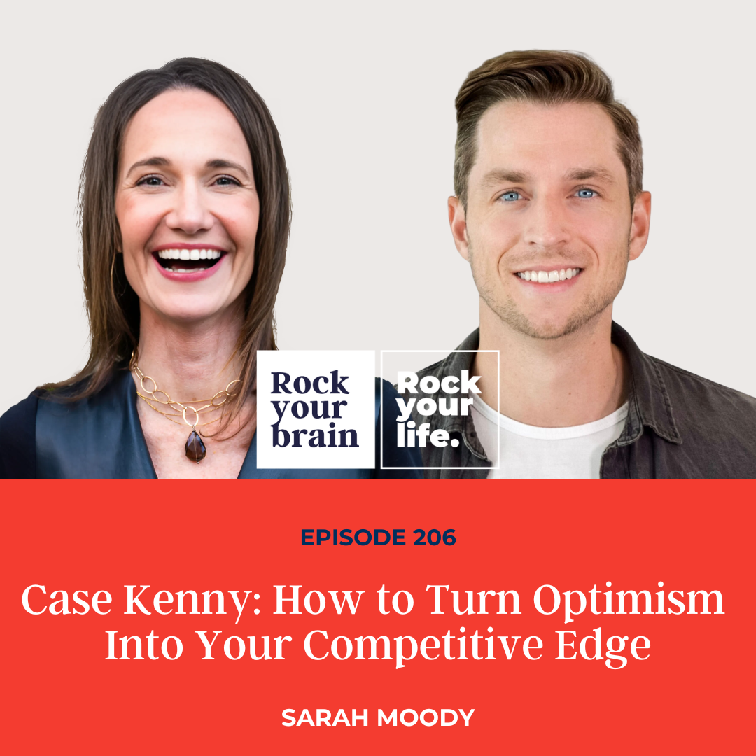 Ep 206: Case Kenny: How to Turn Optimism Into Your Competitive Edge