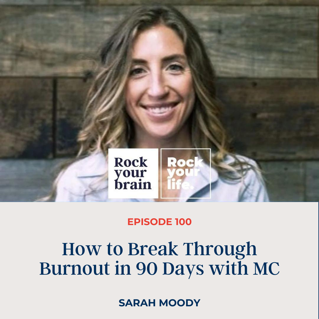 Ep 100:How to Break Through Burnout in 90 Days with MC