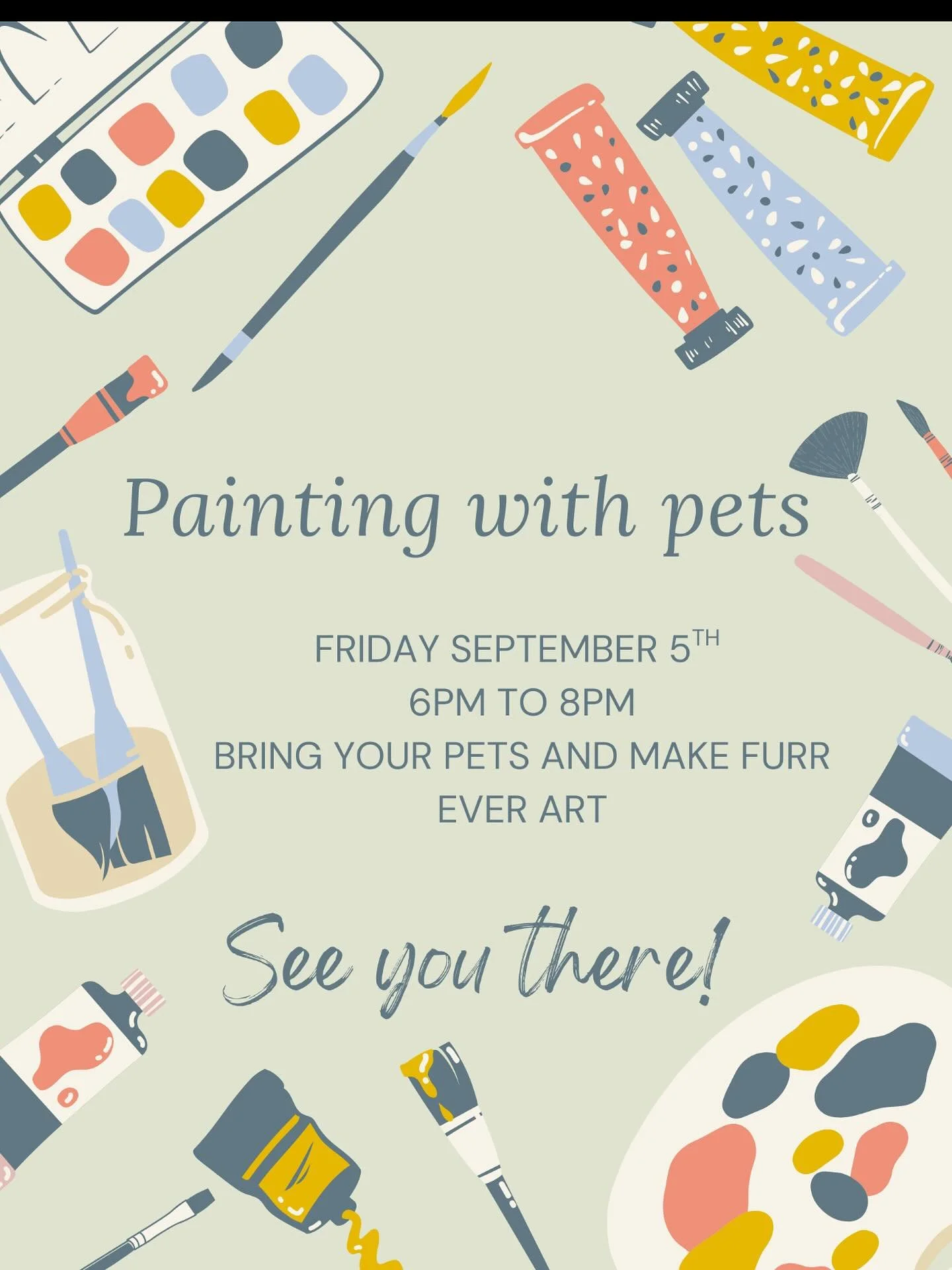 For our first Friday this month we will be hosting painting with your pets! Come hang out and make some furrever art with your pet. All pets are welcome! We can&rsquo;t wait !! 🎨🖌️