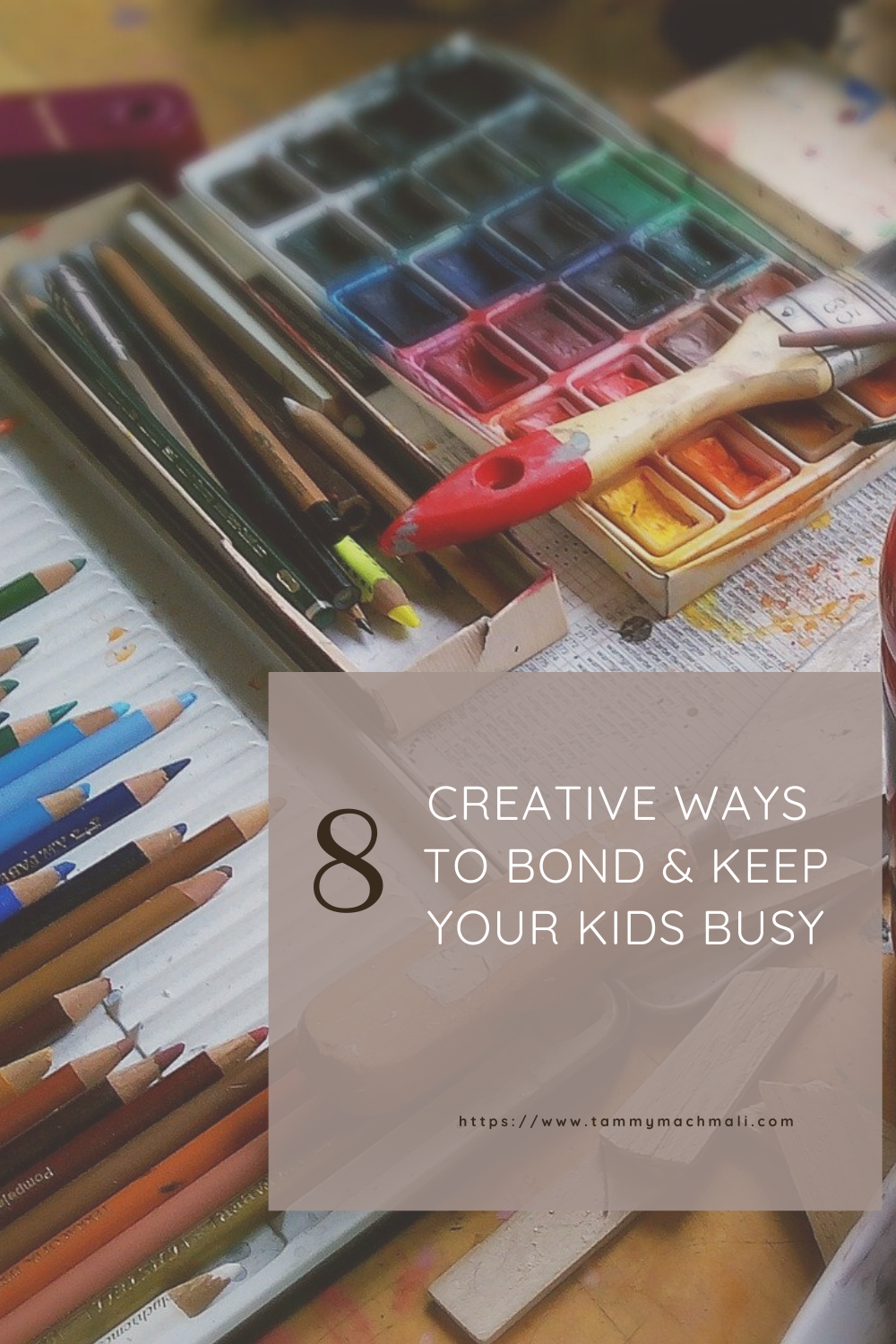8 Creative Ways to Bond and Keep Your Kids Busy 
