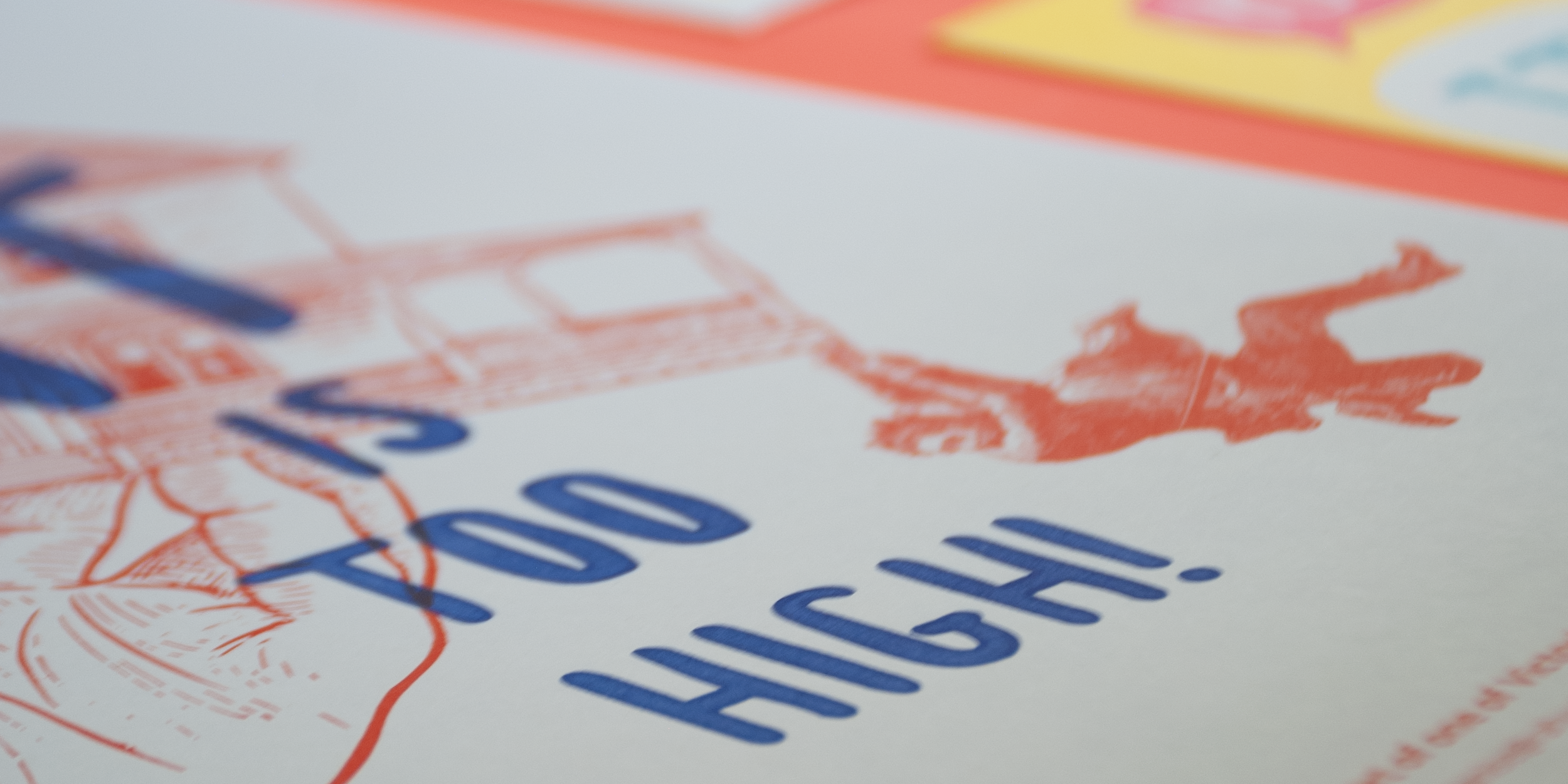 A close-up of the poster on the portion where it says the words TOO HIGH!