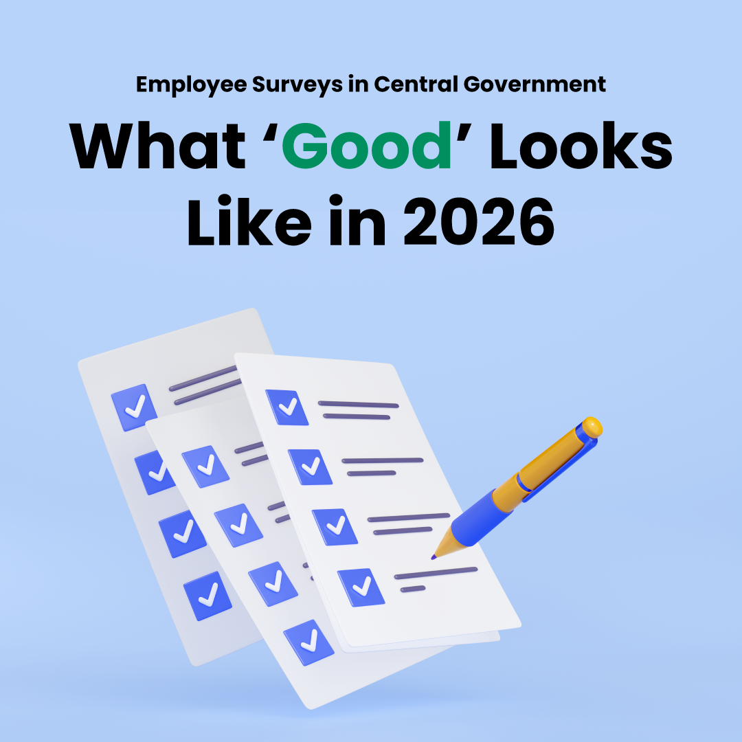 Employee Surveys in Central Government: What ‘Good’ Looks Like in 2026